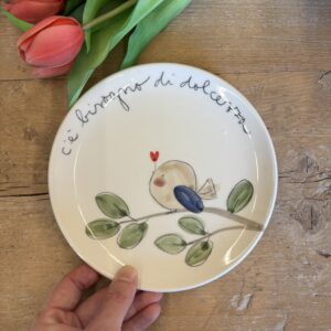 Piatto uccellino "c'è bisogno di dolcezza"